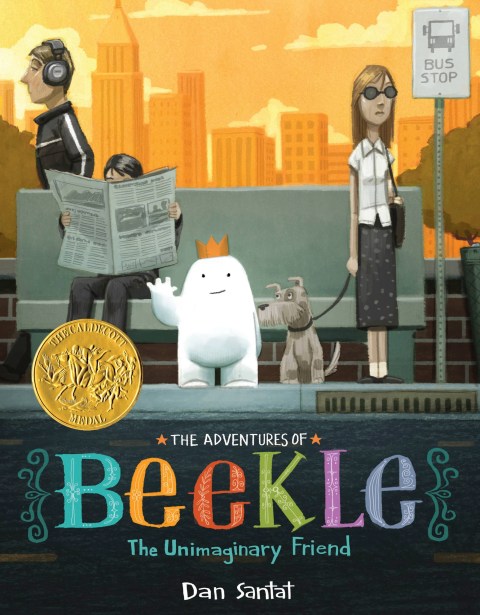 The Adventures of Beekle: The Unimaginary Friend (Caldecott Medal Winner)
