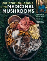 Christopher Hobbs’s Medicinal Mushrooms: The Essential Guide