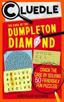Cluedle: The Case of the Dumpleton Diamond (Book 1)