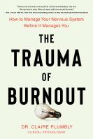 The Trauma of Burnout